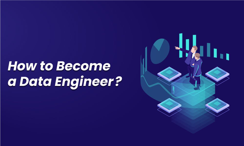 How to Become a Data Engineer