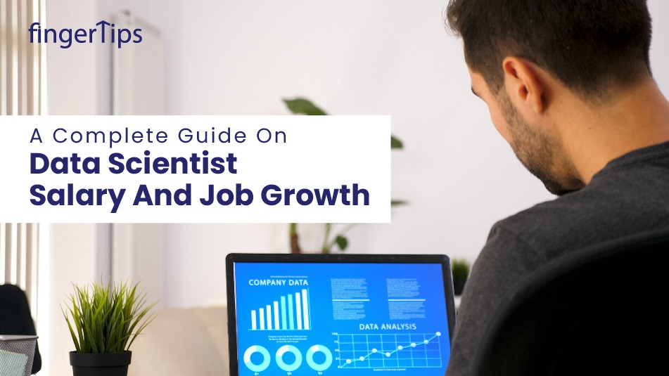 A Complete Guide On Data Scientist Salary And Job Growth