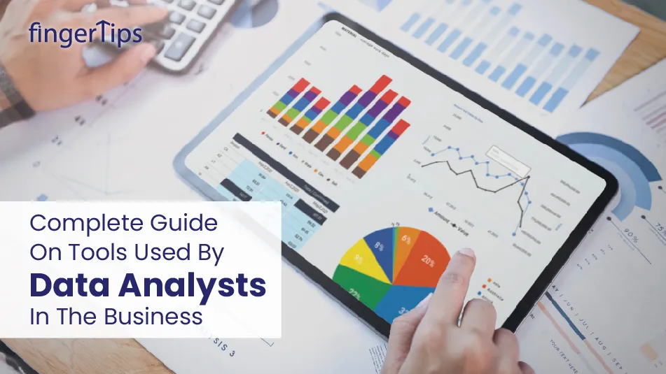 Complete Guide On Tools Used By Data Analysts In The Business