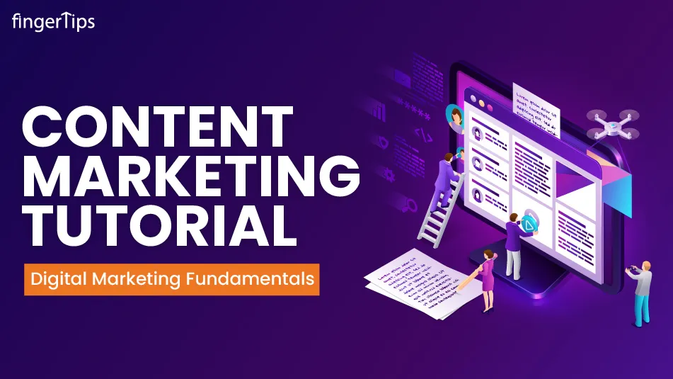 Content Marketing Tutorial: Digital Marketing Fundamentals