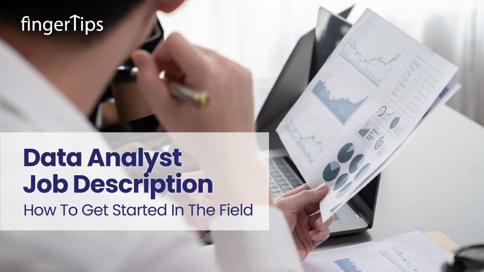 Data Analyst Job Description: How To Get Started In The Field?