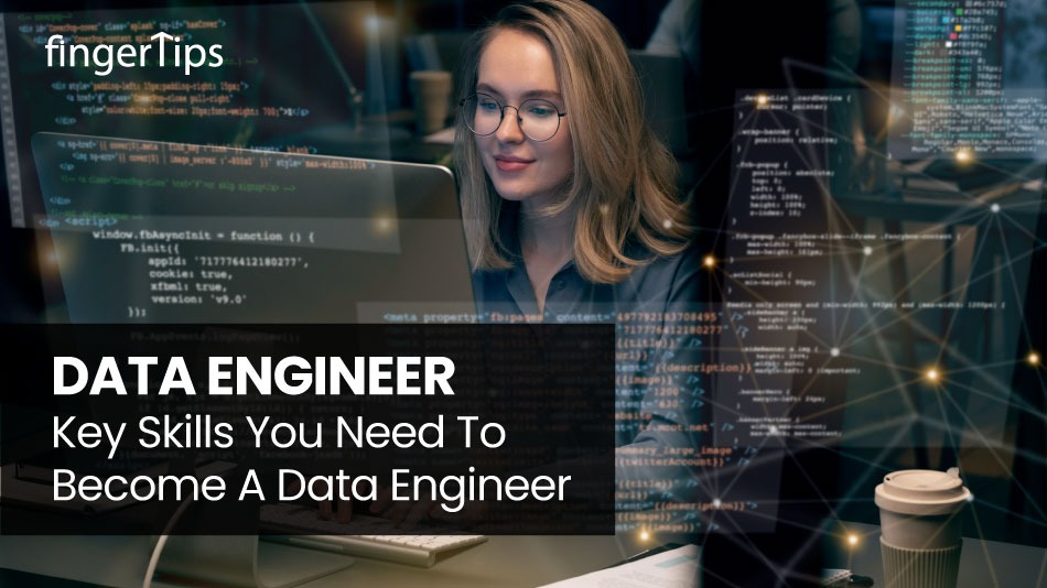 Data Engineer Key Skills You Need To Become A Data Engineer