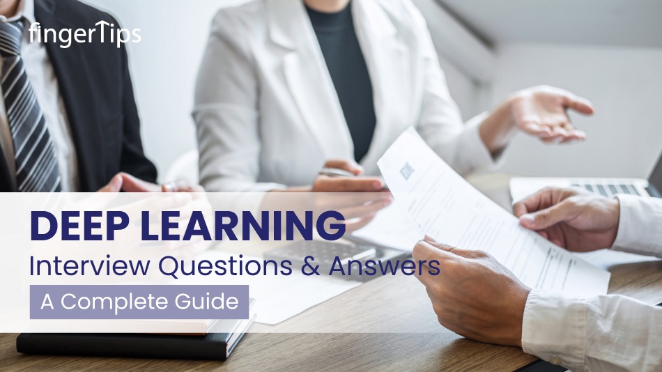 Deep Learning Interview Questions & Answers. A Complete Guide. 
