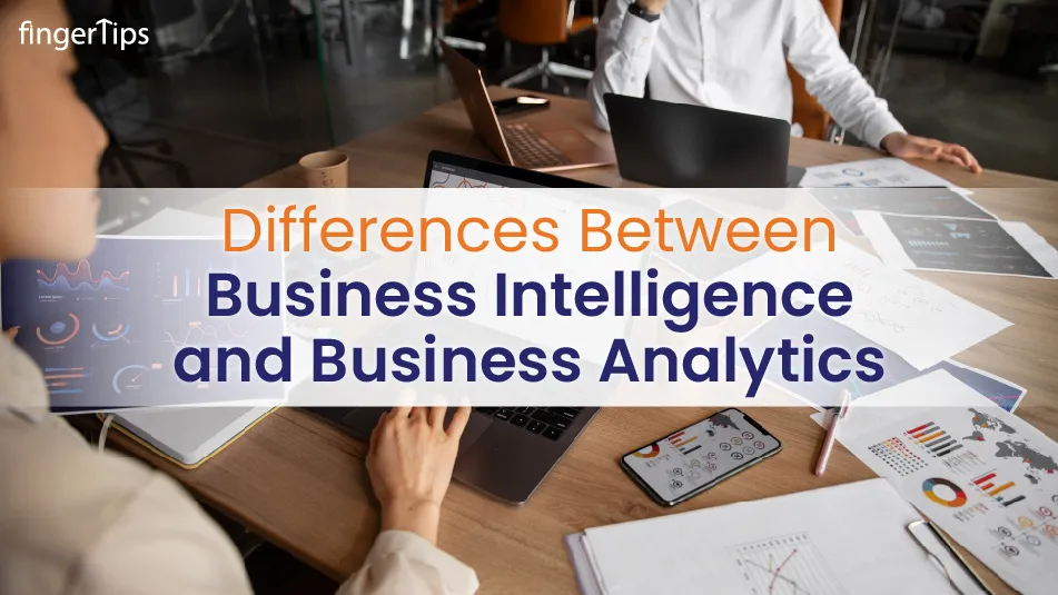 Differences Between Business Intelligence and Business Analytics