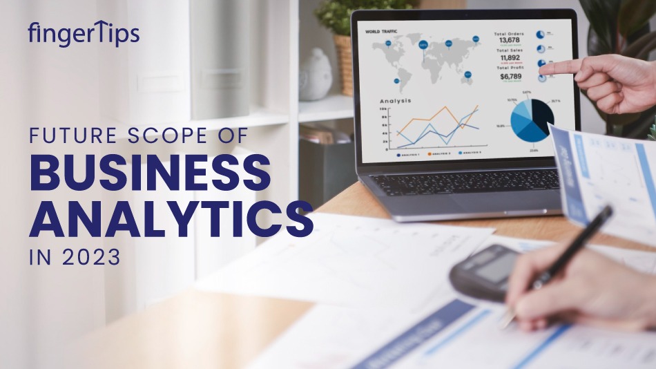 What Is Business Analytics? Future Scope In 2023