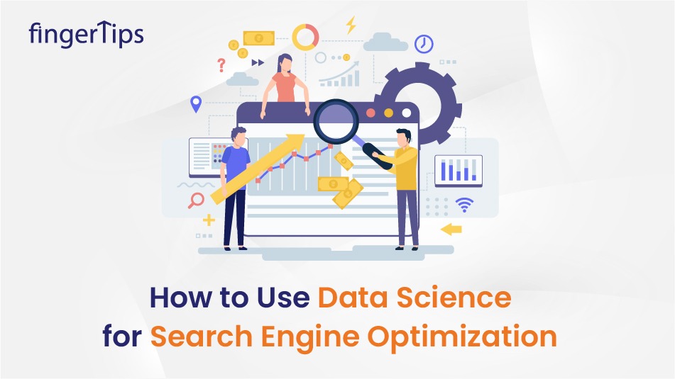 How to Use Data Science for Search Engine Optimization