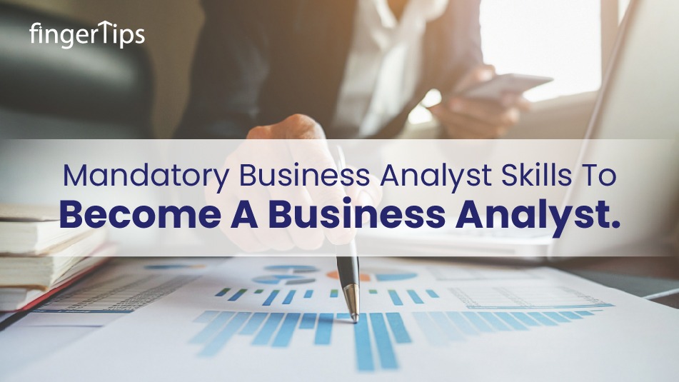 Mandatory Business Analyst Skills To Become A Business Analyst