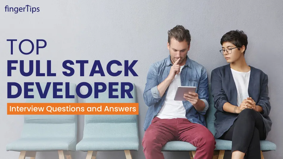 Top Full Stack Developer Interview Questions and Answers