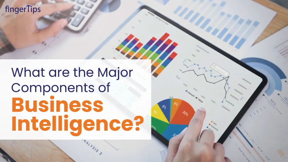 What Are The Major Components Of Business Intelligence?