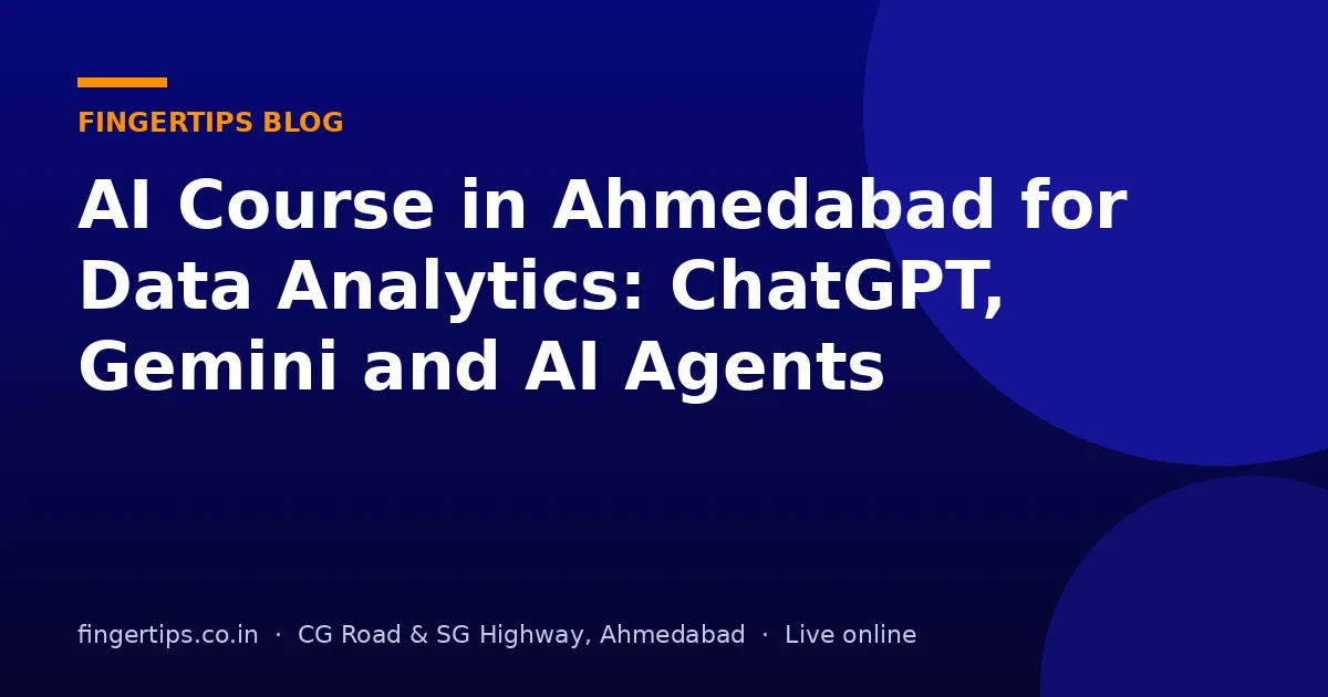 AI Course in Ahmedabad for Data Analytics: ChatGPT, Gemini and AI Agents