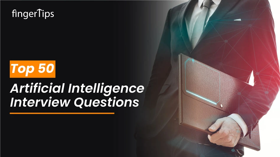 Top 50 Artificial Intelligence Interview Questions