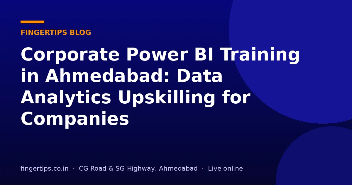 Corporate Power BI Training in Ahmedabad: Data Analytics Upskilling for Companies