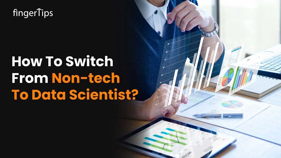 How To Switch From Non-tech To Data Scientist?