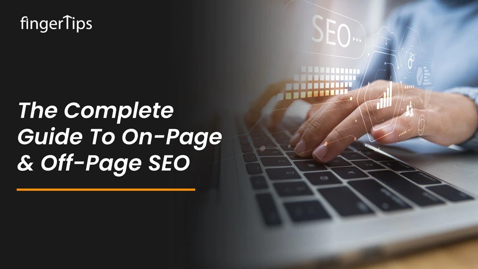 The Ultimate Guide To On-Page And Off-Page SEO