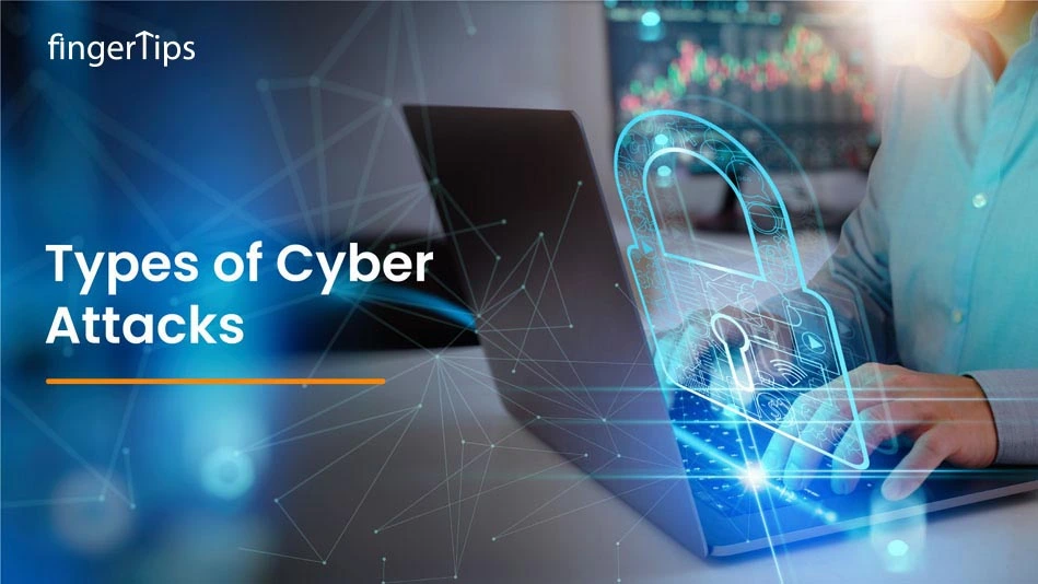 Top 7 Types of Cyber Attacks 