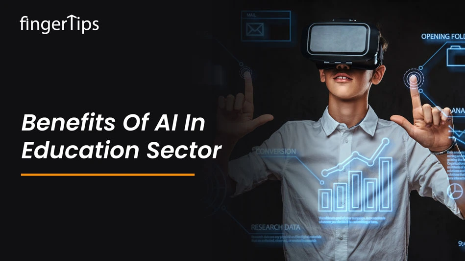 Top Benefits Of AI In Education Sector  
