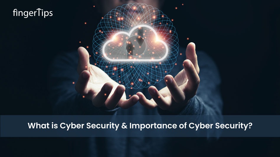 What is Cyber Security & Importance Of Cyber Security?